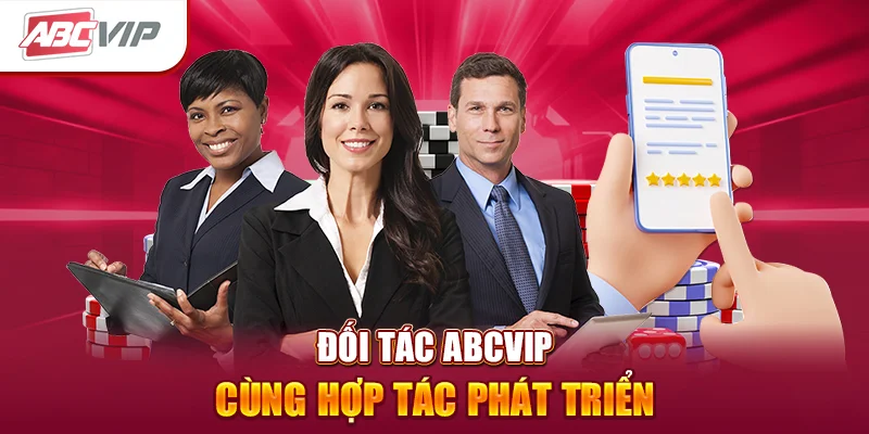 Đối tác ABCVIP - Cùng hợp tác phát triển
